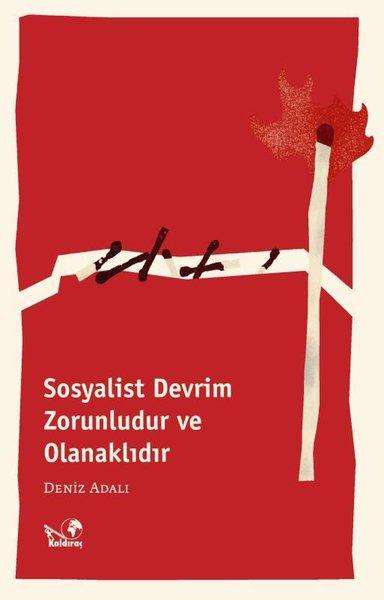 Sosyalist Devrim Zorunludur ve Olanaklıdır | Kaldıraç Yayınevi (İnce Kapak) - Resim 1