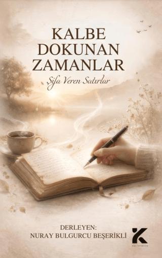 Kalbe Dokunan Zamanlar – Şifa Veren Satırlar | Kiba Yayımcılık (Ciltsiz) - Resim 1