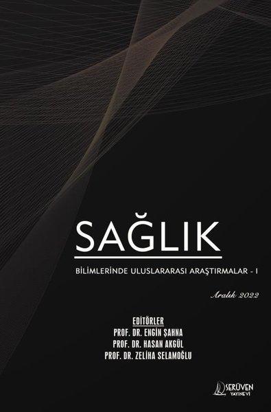 Sağlık Bilimlerinde Uluslararası Araştırmalar 1 - Aralık 2022 | Serüven Yayınevi (İnce Kapak) - Resim 1