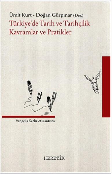 Türkiye'de Tarih ve Tarihçilik Kavramlar ve Pratikler | Heretik Yayıncılık (İnce Kapak) - Resim 1
