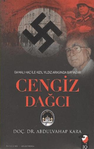 Gamalı Haç İle Kızıl Arasında Bir Yazar: Cengiz Dağcı | IQ Kültür Sanat Yayıncılık (Ciltsiz) - Resim 1