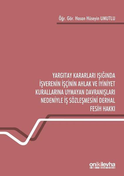 Yargıtay Kararları Işığında İşverenin İşçinin Ahlak ve İyiniyet Kurallarına Uymayan Davranışları Ned | On İki Levha Yayıncılık (İnce Kapak) - Resim 1