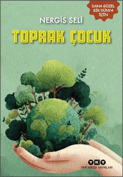 Toprak Çocuk - Daha Güzel Bir Dünya İçin | Yapı Kredi Yayınları (İnce Kapak) - Resim 1