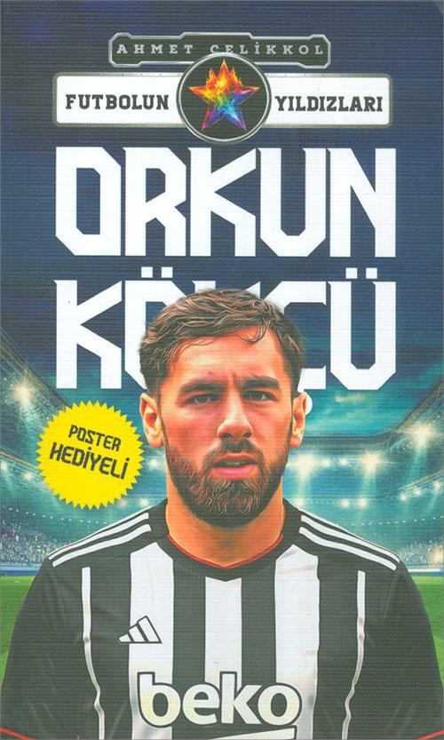 Orkun Kökçü - Futbolun Yıldızları - Ahmet Çelikol - Olympia Yayınları - Resim 1