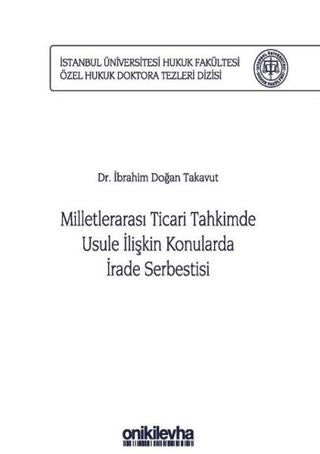 Milletlerarası Ticari Tahkimde Usule İlişkin Konularda İrade Serbestisi | On İki Levha Yayınları (Ciltli) - Resim 1