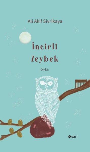 İncirli Zeybek | Şule Yayınları (İnce Kapak) - Resim 1