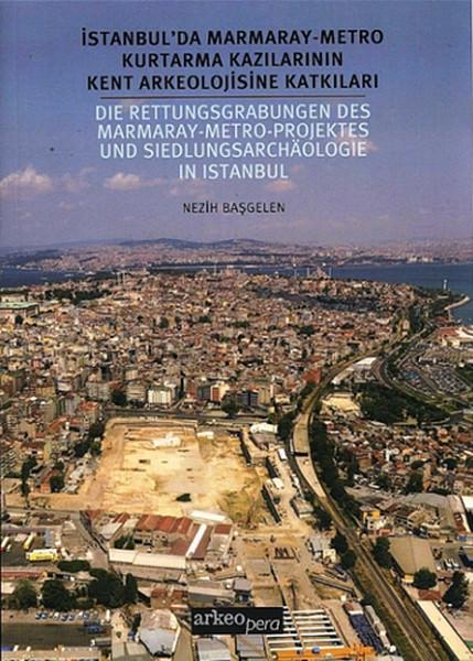 İstanbul'da Marmaray - Metro Kurtarma Kazılarının Kent Arkeolojisine Katkıları | ArkeoPera (İnce Kapak) - Resim 1
