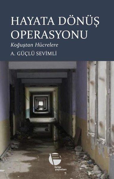 Hayata Dönüş Operasyonu - Koğuştan Hücrelere | Belge Yayınları (İnce Kapak) - Resim 1