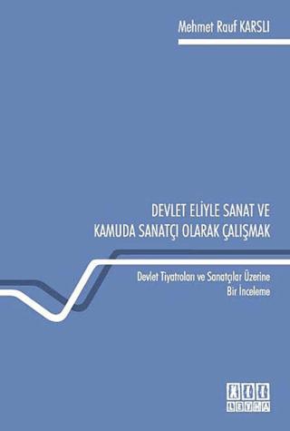 Devlet Eliyle Sanat ve Kamuda Sanatçı Olarak Çalışmak | On İki Levha Yayınları (Ciltsiz) - Resim 1