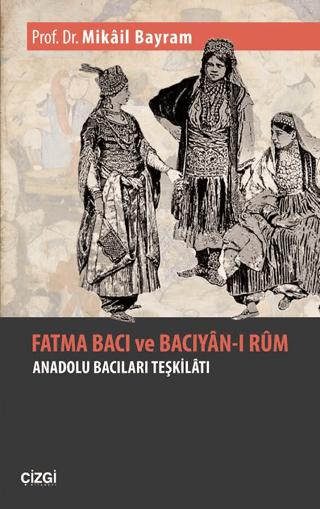 Fatma Bacı ve Bacıyan-ı Rum | Çizgi Kitabevi Yayınları (Ciltsiz) - Resim 1