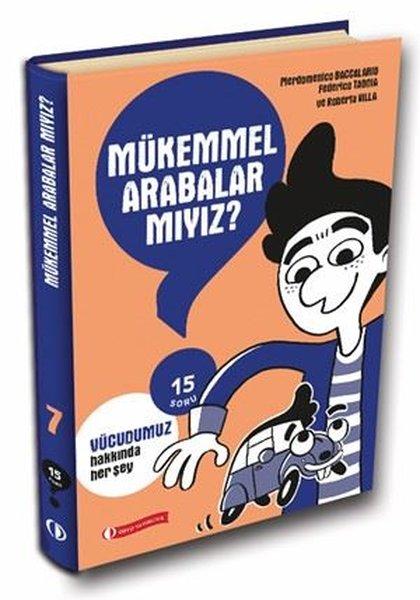 Mükemmel Arabalar mıyız? Vücudunuz Hakkında Her Şey - 15 Soru Serisi | ODTÜ Yayıncılık (İnce Kapak) - Resim 1