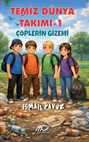 Temiz Dünya Takımı 1 - Çöplerin Gizemi | MCK Yayınları (İnce Kapak) - Resim 1