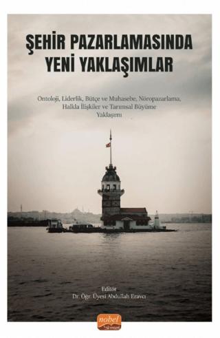 Şehir Pazarlamasında Yeni Yaklaşımlar | Nobel Bilimsel Eserler (Ciltsiz) - Resim 1