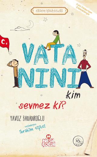 Vatanını Kim Sevmez ki! | Nesil Çocuk Yayınları (Ciltsiz) - Resim 1