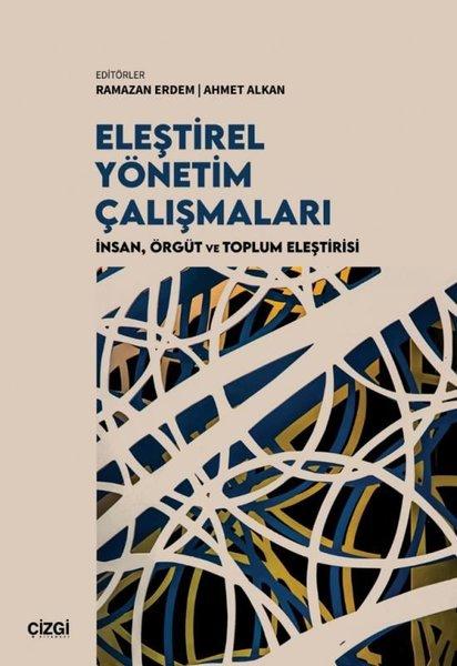 Eleştirel Yönetim Çalışmaları - İnsan Örgüt ve Toplum Eleştirisi | Çizgi Kitabevi (İnce Kapak) - Resim 1