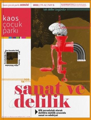 Kaos Çocuk Parkı - Sanat Ve Delilik Yıl:1 Sayı:1 2022