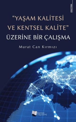 Yaşam Kalitesi ve Kentsel Kalite Üzerine Bir Çalışma | Karina Yayınevi (Ciltsiz) - Resim 1