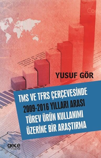 TMS ve TFRS Çerçevesinde 2009-2016 Yılları Arası Türev Ürün Kullanımı Üzerine Bir Araştırma | Gece Kitaplığı (İnce Kapak) - Resim 1