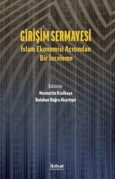 Girişim Sermayesi: İslam Ekonomisi Açısından Bir İnceleme | İktisat Yayınları (İnce Kapak) - Resim 1