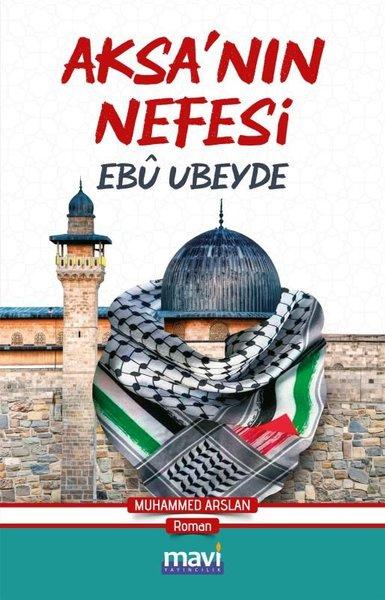 Aksa'nın Nefesi: Ebu Ubeyde | Mavi Yayıncılık (İnce Kapak) - Resim 1