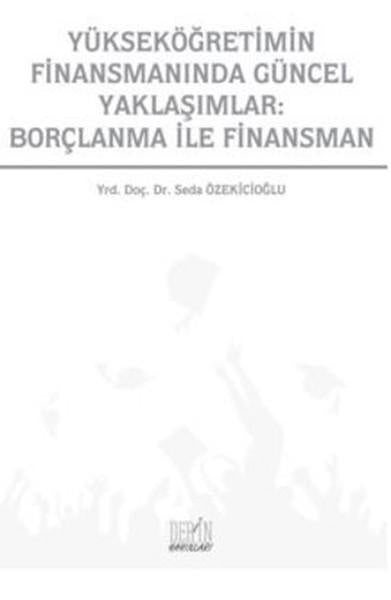 Yükseköğretimin Finansmanında Güncel Yaklaşımlar: Borçlanma İle Finans | Derin Yayınları (İnce Kapak) - Resim 1