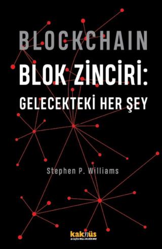 Blockchain Blok Zinciri - Gelecekteki Her Şey (Sert Kapak)