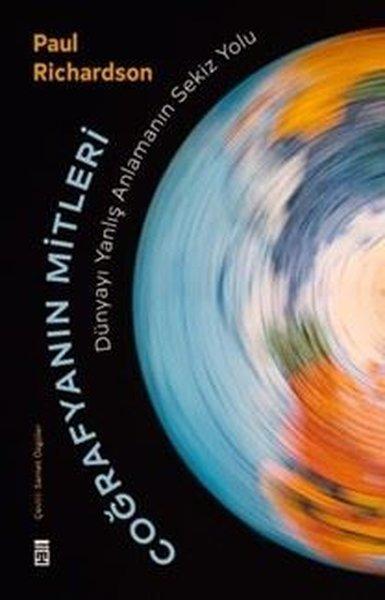 Coğrafyanın Mitleri: Dünyayı Yanlış Anlamanın Sekiz Yolu | Timaş Yayınları (İnce Kapak) - Resim 1
