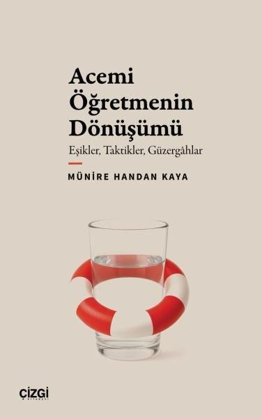 Acemi Öğretmenin Dönüşümü: Eşikler Taktikler Güzergahlar | Çizgi Kitabevi (İnce Kapak) - Resim 1