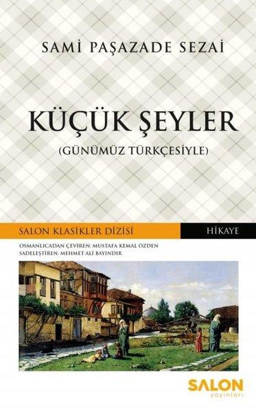 Küçük Şeyler-Günümüz Türkçesiyle | Salon Yayınları (İnce Kapak) - Resim 1