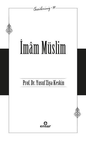 İmam Müslim - Öncülerimiz 39 | Ensar Neşriyat (e-Kitap) - Resim 1
