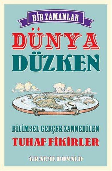 Bir Zamanlar Dünya Düzken | Maya Kitap (İnce Kapak) - Resim 1