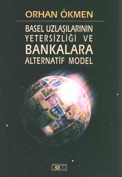 Basel Uzlaşılarının Yetersizliği ve Bankalara Alternatif Model | Kora Yayın - Kültür - Eğitim Dizisi (İnce Kapak) - Resim 1