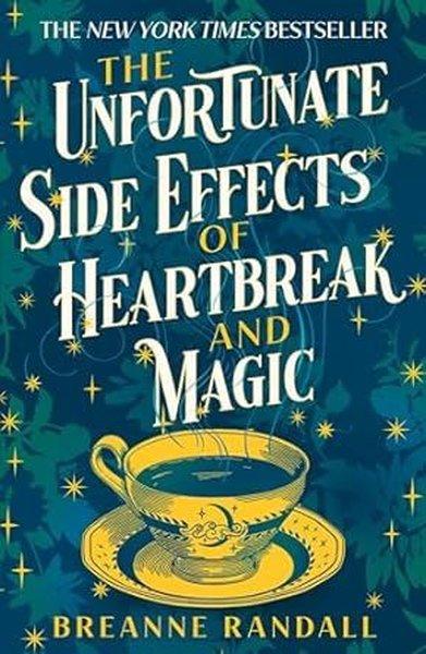 The Unfortunate Side Effects of Heartbreak and Magic : TikTok made me buy it! A magical spellbindin | Bloomsbury (İnce Kapak) - Resim 1