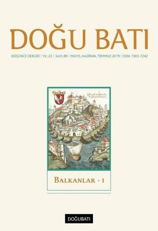 Doğu Batı Düşünce Dergisi Yıl: 22 Sayı: 89 - Balkanlar - 1 | Doğu Batı Dergileri (Ciltsiz) - Resim 1