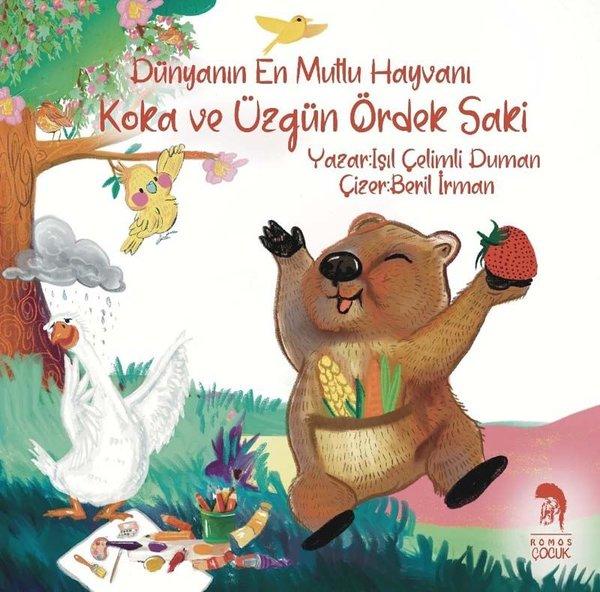 Koka ve Üzgün Ördek Saki - Dünyanın En Mutlu Hayvanı | Romos Çocuk (İnce Kapak) - Resim 1