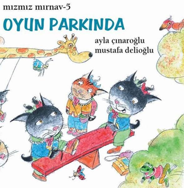 Mızmız Mırnav 5 - Oyun Parkında | Uçanbalık Yayıncılık - Masallar Dizisi (İnce Kapak) - Resim 1