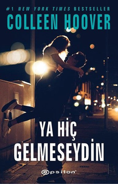 Ya Hiç Gelmeseydin - Colleen Hoover kitap kapağı