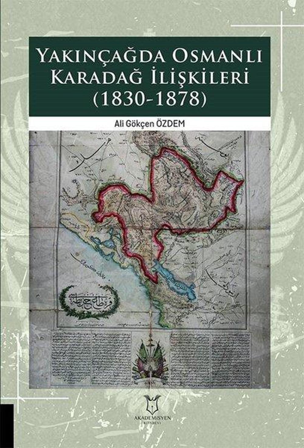 Yakınçağda Osmanlı Karadağ İlişkileri 1830-1878 | Akademisyen Kitabevi