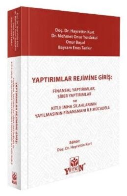 Yaptırımlar Rejimine Giriş: Finansal Yaptırımlar, Siber Yaptırımlar ve Kitle İmha Silahlarının Yayıl - Hayrettin Kurt kitap kapağı