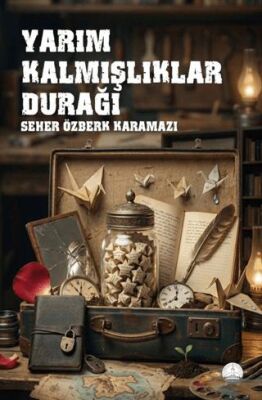 Yarım Kalmışlıklar Durağı - Seher Özberk Karamazı kitap kapağı