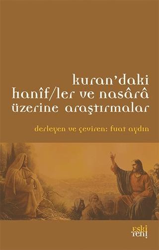 Kur'an'daki Hanif/ler ve Nasara Üzerine Araştırmalar