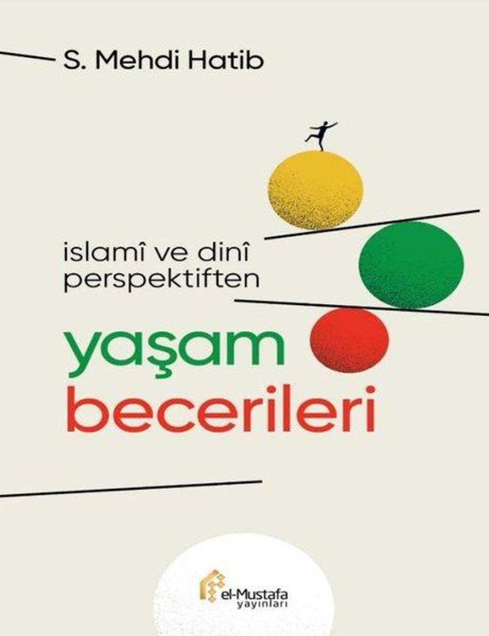 Yaşam Becerileri-İslami ve Dini Perspektiften | El-Mustafa Yayınları