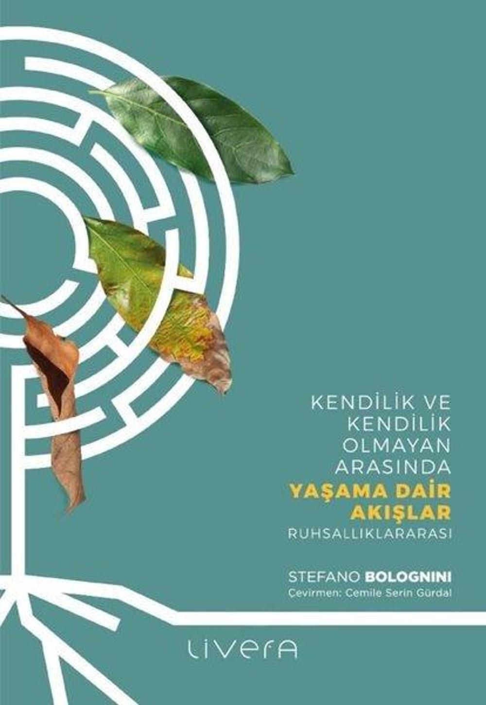 Yaşama Dair Akışlar - Kendilik ve Kendilik Olmayan Arasında Yaşama Dair Akışlar: Ruhsallıklararası | Livera Yayınevi