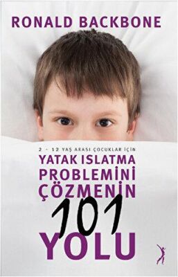 Yatak Islatma Probleminin 101 Yolu - Ronald Backbone kitap kapağı