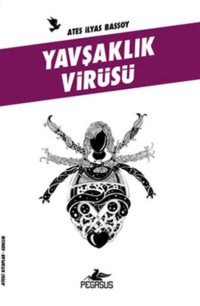 Yavşaklık Virüsü (Ateşli Kitaplar: Gençlik) - Ateş İlyas Başsoy kitap kapağı
