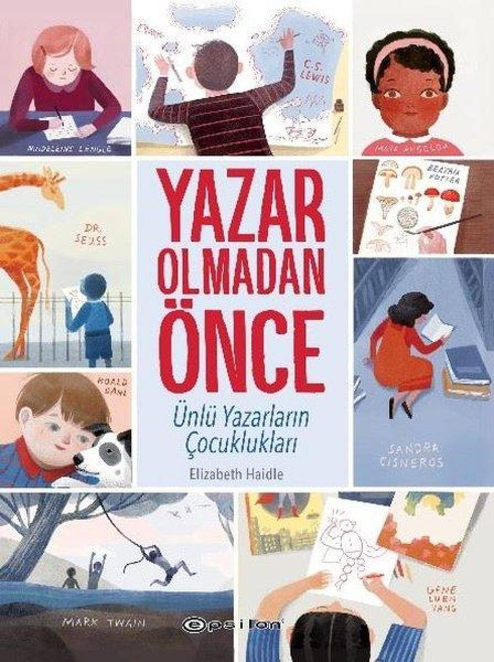 Yazar Olmadan Önce - Ünlü Yazarların Çocuklukları | Epsilon Yayınevi