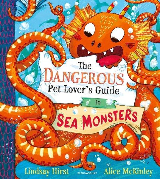 The Dangerous Pet Lover's Guide to Sea Monsters | Bloomsbury (İnce Kapak) - Resim 1
