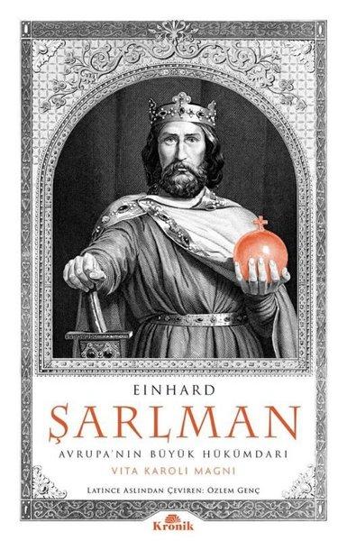 Einhard Şarlman - Avrupa'nın Büyük Hükümdarı | Kronik Kitap (İnce Kapak) - Resim 1