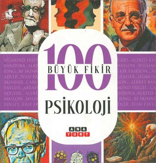 Psikoloji (100 Büyük Fikir) - Tuğrul Dursun - Anayurt Yayınları