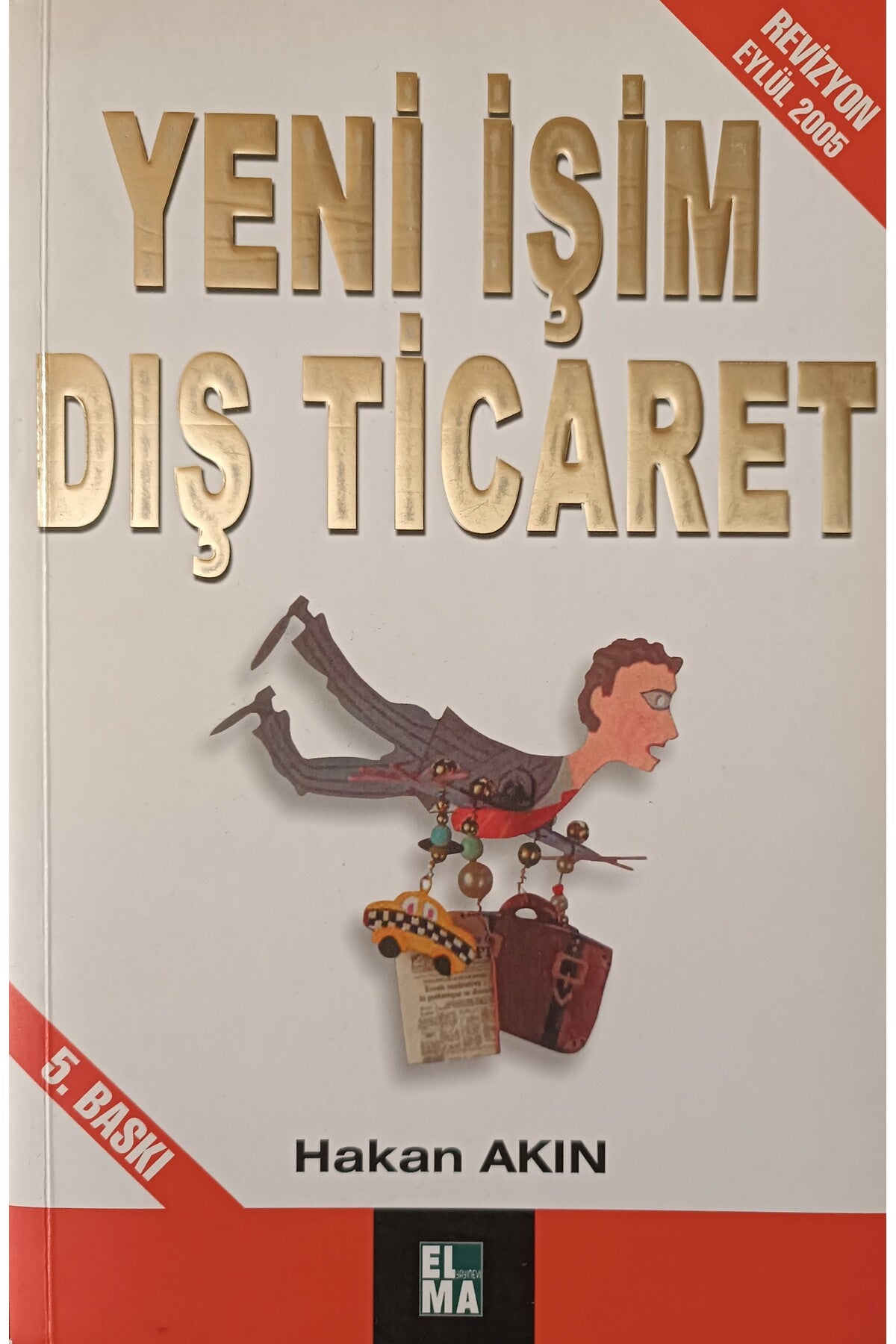 Yeni İşim Dış Ticaret - Hakan Akın / 5.Baskı kitap kapağı